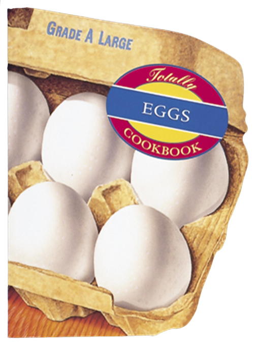 Title details for Totally Eggs Cookbook by Helene Siegel - Available